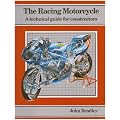 The Racing Motor Cycle: v. 1: A Technical Guide for Constructors