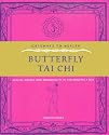 Butterfly Tai Chi: Health, Energy and Tranquility in 10 Minutes a Day (Gateways to Health)