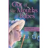 Out of the Mouths of Babes: Parenting from a Child's Perspectiveby Dyan Eybergen