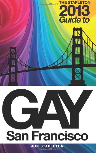 The Stapleton 2013 Gay Guide to San Francisco