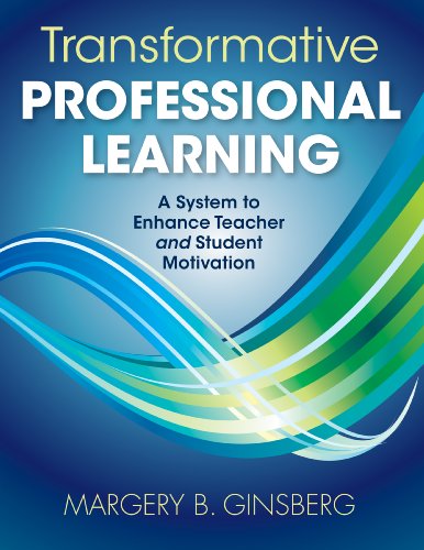 Transformative Professional Learning: A System to Enhance Teacher and Student Motivation