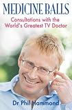 Medicine Balls: Consultations with the World's Greatest TV Doctor