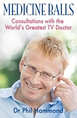 Medicine Balls: Consultations with the World's Greatest TV Doctor