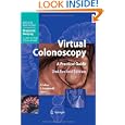 Virtual Colonoscopy: A Practical Guide (Medical Radiology Diagnostic Imaging) by Philippe Lefere, Stef�an Gryspeerdt, and Albert L. Baert