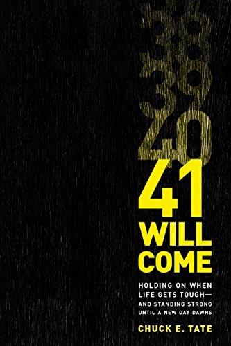 41 Will Come: Holding On When Life Gets Tough-and Standing Strong Until a New Day Dawns