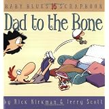 Dad To The Bone, Baby Blues Scrapbook #16 ~ Rick Kirkman