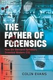 The Father of Forensics: How Sir Bernard Spilsbury Invented Modern CSI