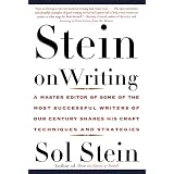 Stein On Writing: A Master Editor of Some of the Most Successful Writers of Our Century Shares His Craft Techniques and Strategies ~ Sol Stein