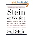 Stein on Writing: A Master Editor of Some of the Most Successful Writers of Our Century Shares His Craft Techniques and Strategies