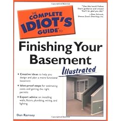 The Complete Idiot's Guide to Finishing Your Basement: Illustrated