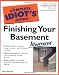 The Complete Idiot's Guide to Finishing Your Basement Illustrated