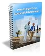 How to Plan For a Successful Retirement!
