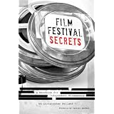 Film Festival Secrets: A Handbook for Independent Filmmakers