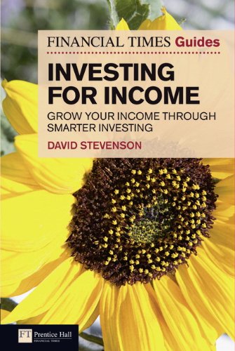 FT Guide to Investing for Income: Grow Your Income Through Smarter Investing (Financial Times Guides)