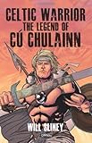 Celtic warrior : the legend of Cú Chulainn