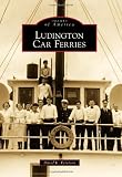 Ludington Car Ferries (Images of America)