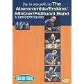 The Abercrombie/Erskine/Mintzer/Patitucci Band: Live in New York City - A Concert/Clinic