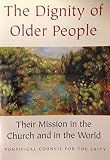 The dignity of older people and their mission in the Church and in the world