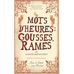 Mots d'Heures: Gousses, Rames: The d'Antin Manuscript