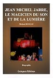 Jean Michel Jarre, le magicien du son et de la lumi�re
