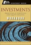 Investments Workbook: Principles of Portfolio and Equity Analysis (CFA Institute Investment Series)