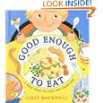 Good Enough to Eat: A Kid's Guide to Food and Nutrition by Lizzy Rockwell