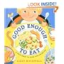 Good Enough to Eat: A Kid's Guide to Food and Nutrition