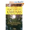 Die Botschaft der Kahunas: Mit dem uralten Wissen aus Hawaii ein gl�ckliches Leben f�hren