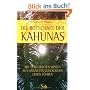 Die Botschaft der Kahunas: Mit dem uralten Wissen aus Hawaii ein gl�ckliches Leben f�hren