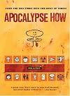 Apocalypse How: Turn the End-Times into the Best of Times!