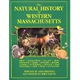 The Natural History of Western Massachusetts by Stan Freeman and Mike Nasuti and Mike Nasuti