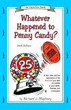 Whatever Happened to Penny Candy? A Fast, Clear, and Fun Explanation of the Economics You Need For Success in Your Career, Business, and Investments (An ... Book) (Maybury, Rick. Uncle Eric Book.)