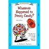 Whatever Happened to Penny Candy? A Fast, Clear, and Fun Explanation of the Economics You Need For Success in Your Career, Business, and Investments (An ... Book) (Maybury, Rick. "Uncle Eric" Book.)