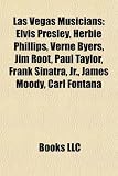 Produkt-Bild: Las Vegas Musicians: Elvis Presley, Herbie Phillips, Verne Byers, Jim Root, Paul Taylor, Frank Sinatra, JR., James Moody, Carl Fontana