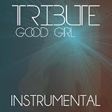 Good Girl (Carrie Underwood Instrumental Tribute)