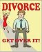 Search : Divorce - Get Over It!
