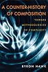 A Counter-History of Composition: Toward Methodologies of Complexity (Pitt Comp Literacy Culture)
