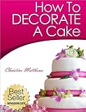 How To Decorate A Cake