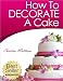 How To Decorate A Cake