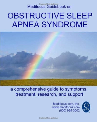 Medifocus Guidebook on: Obstructive Sleep Apnea Syndrome