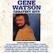Gene Watson : Greatest Hits