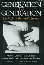 Generation to Generation: Life Cycles of the Family Business