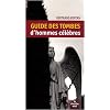 Guide des tombes d'hommes c�l�bres