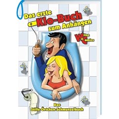 Das erste Klo-Buch zum Anh�ngen: Das Stille-�rtchen-Schmunzelbuch