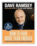 How to Have More than Enough: A Step-by-Step Guide to Creating Abundance