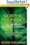 Morphic Resonance: The Nature of Form...