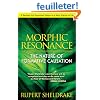 Morphic Resonance: The Nature of Formative Causation