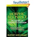 Morphic Resonance: The Nature of Formative Causation