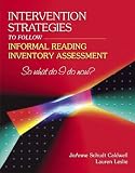 Intervention Strategies to Follow Informal Reading Inventory Assessment: So What Do I Do Now?