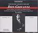 Mozart: Don Giovanni [New York -- December 14, 1957: Eleanor Steber, Lisa Della Casa, Roberta Peters, Jan Peerce, Cesare Siepi, Fernando Corena, Theodore Uppmann, Giorgio Tozzi, Karl Bohm] AND [EXCERPTS FROM January 20, 1934 -- New York -- Pinza, Ponselle, Schipa, Mueller, Fleischer, Lazzari, List, D'Angelo; Serafin]